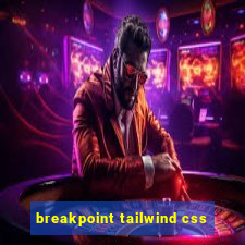 breakpoint tailwind css